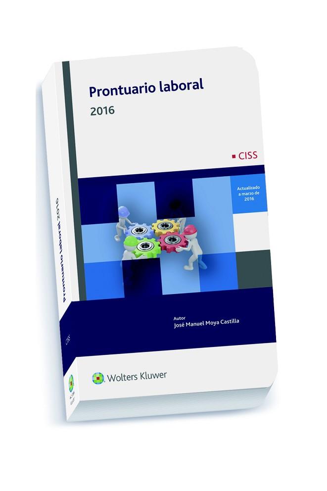 PRONTUARIO LABORAL 2016 | 9788499542621 | MOYA CASTILLA, JOSÉ MANUEL | Llibres Parcir | Librería Parcir | Librería online de Manresa | Comprar libros en catalán y castellano online