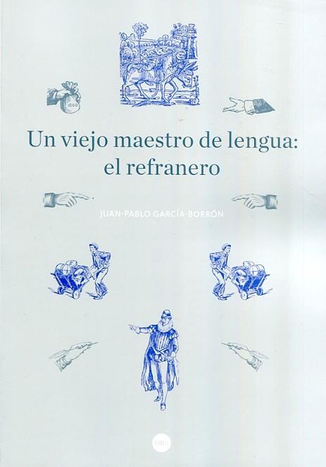 UN VIEJO MAESTRO DE LENGUA: EL REFRANERO | 9788447540846 | GARCÍA BORRÓN, JUAN-PABLO | Llibres Parcir | Llibreria Parcir | Llibreria online de Manresa | Comprar llibres en català i castellà online