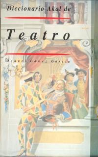 DICC AKAL DE TEATRO | 9788446008279 | GOMEZ | Llibres Parcir | Llibreria Parcir | Llibreria online de Manresa | Comprar llibres en català i castellà online