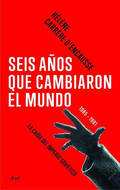 SEIS AÑOS QUE CAMBIARON EL MUNDO | 9788434424005 | CARRÈRE D ENCAUSSE, HÉLÈNE | Llibres Parcir | Librería Parcir | Librería online de Manresa | Comprar libros en catalán y castellano online