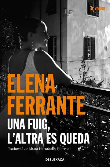 UNA FUIG, L'ALTRA ES QUEDA (L'AMIGA GENIAL 3) | 9788418132445 | FERRANTE, ELENA | Llibres Parcir | Llibreria Parcir | Llibreria online de Manresa | Comprar llibres en català i castellà online