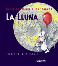 LA LLUNA -CONTE PER LLEGIR A LES FOSQUES | 9788448910136 | VALIOS BUÐUEL | Llibres Parcir | Llibreria Parcir | Llibreria online de Manresa | Comprar llibres en català i castellà online