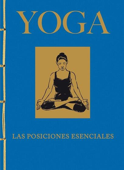 YOGA. LAS POSICIONES ESENCIALES | 9788499283326 | LYSYCIA, JACQUELINE MAY | Llibres Parcir | Llibreria Parcir | Llibreria online de Manresa | Comprar llibres en català i castellà online