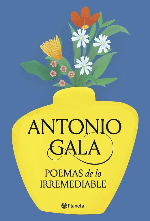 POEMAS DE LO IRREMEDIABLE | 9788408276715 | GALA, ANTONIO | Llibres Parcir | Librería Parcir | Librería online de Manresa | Comprar libros en catalán y castellano online