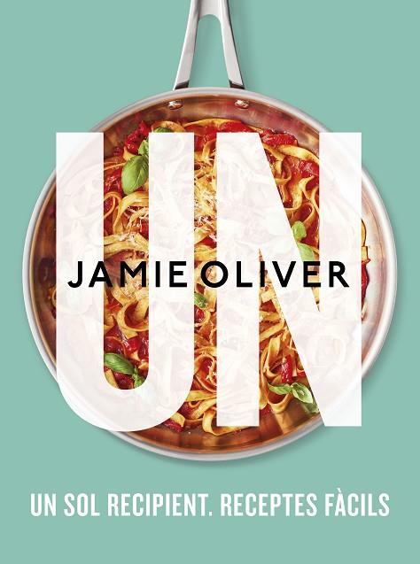 UN: UN SOL RECIPIENT. RECEPTES FÀCILS | 9788466429757 | OLIVER, JAMIE | Llibres Parcir | Llibreria Parcir | Llibreria online de Manresa | Comprar llibres en català i castellà online