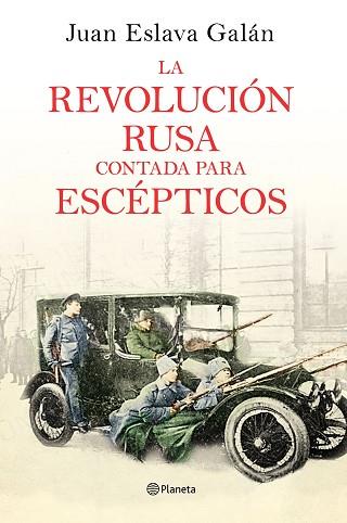 LA REVOLUCIÓN RUSA CONTADA PARA ESCÉPTICOS | 9788408169437 | JUAN ESLAVA GALÁN | Llibres Parcir | Librería Parcir | Librería online de Manresa | Comprar libros en catalán y castellano online