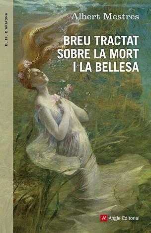 BREU TRACTAT SOBRE LA MORT I LA BELLESA | 9788415695530 | MESTRES, ALBERT | Llibres Parcir | Librería Parcir | Librería online de Manresa | Comprar libros en catalán y castellano online