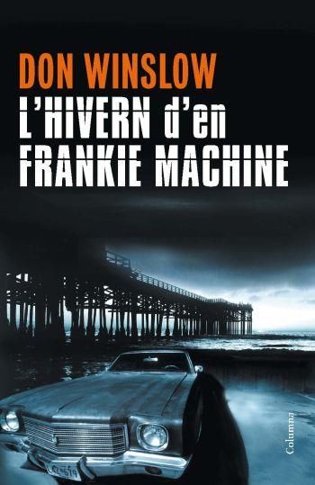 L' HIVERN DE FRANKIE MACHINE | 9788466413213 | DON WINSLOW | Llibres Parcir | Librería Parcir | Librería online de Manresa | Comprar libros en catalán y castellano online