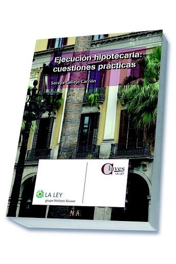 EJECUCIÓN HIPOTECARIA: CUESTIONES PRÁCTICAS | 9788490204061 | CALLEJO CARRIÓN, SORAYA | Llibres Parcir | Librería Parcir | Librería online de Manresa | Comprar libros en catalán y castellano online