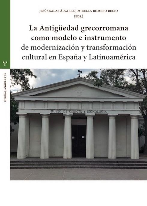 LA ANTIGU¨EDAD GRECORROMANA COMO MODELO E INSTRUMENTO DE MODERNIZACIÓN Y TRANSFO | 9788410263796 | SALAS ÁLVAREZ, JESÚS / ROMERO RECIO, MIRELLA | Llibres Parcir | Librería Parcir | Librería online de Manresa | Comprar libros en catalán y castellano online