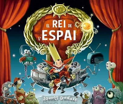 EL REI DE L'ESPAI | 9788417207717 | DUDDLE, JONNY | Llibres Parcir | Librería Parcir | Librería online de Manresa | Comprar libros en catalán y castellano online