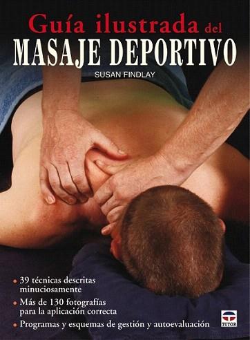 GUIA ILUSTRADA MASAJE DEPORTIVO | 9788479028763 | SUSAN FINDLAY | Llibres Parcir | Llibreria Parcir | Llibreria online de Manresa | Comprar llibres en català i castellà online