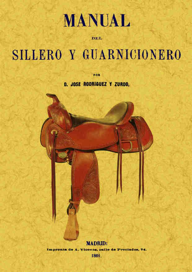 MANUAL DEL SILLERO Y GUARNICIONERO | 9788490014288 | RODRIGUEZ Y ZURDO, JOSE | Llibres Parcir | Librería Parcir | Librería online de Manresa | Comprar libros en catalán y castellano online