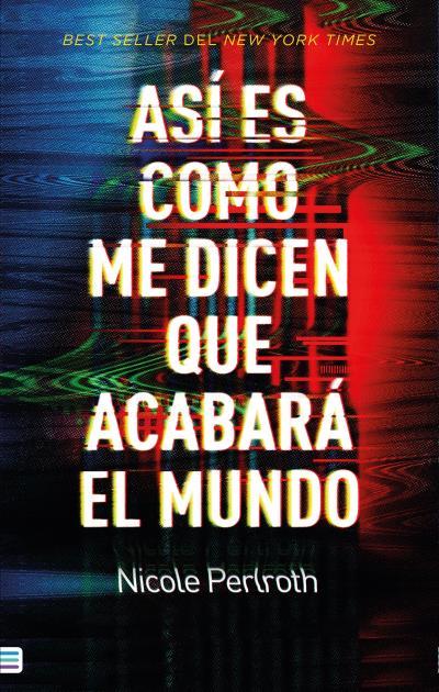 ASÍ ES COMO ME DICEN QUE ACABARÁ EL MUNDO | 9788492917105 | PERLROTH, NICOLE | Llibres Parcir | Llibreria Parcir | Llibreria online de Manresa | Comprar llibres en català i castellà online