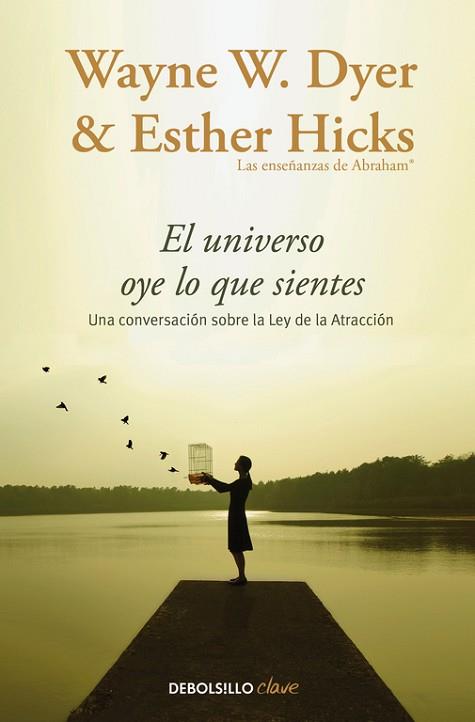 EL UNIVERSO OYE LO QUE SIENTES | 9788466332767 | DYER, WAYNE W./HICKS, ESTHER | Llibres Parcir | Llibreria Parcir | Llibreria online de Manresa | Comprar llibres en català i castellà online