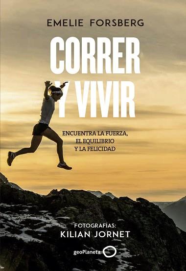CORRER Y VIVIR | 9788408201106 | FORSBERG, EMELIE/JORNET, KILIAN | Llibres Parcir | Librería Parcir | Librería online de Manresa | Comprar libros en catalán y castellano online