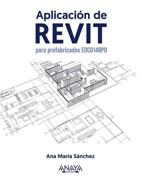 APLICACIÓN DE REVIT PARA PREFABRICADOS EOCO148PO | 9788441548671 | SÁNCHEZ GUTIÉRREZ, ANA MARÍA | Llibres Parcir | Llibreria Parcir | Llibreria online de Manresa | Comprar llibres en català i castellà online