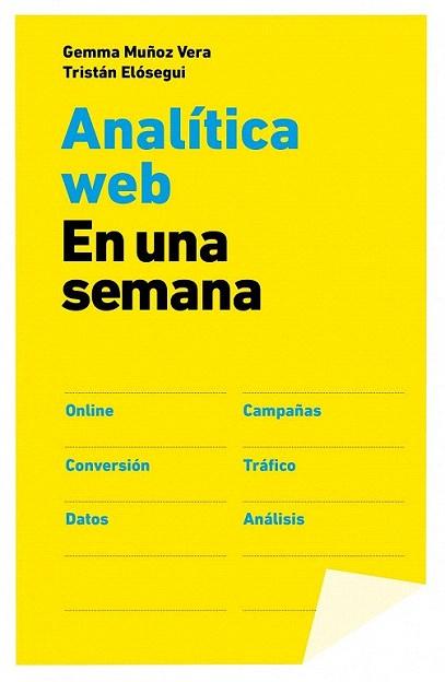 Analítica web en una semana | 9788498752090 | Tristán Elósegui/Gemma Muñoz | Llibres Parcir | Librería Parcir | Librería online de Manresa | Comprar libros en catalán y castellano online
