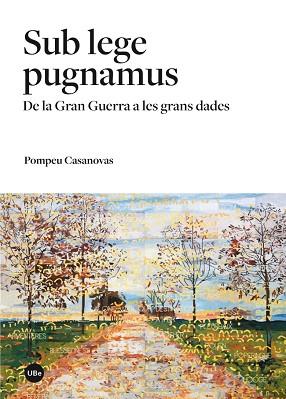 SUB LEGE PUGNAMUS | 9788447540235 | CASANOVAS I ROMEU, POMPEU | Llibres Parcir | Librería Parcir | Librería online de Manresa | Comprar libros en catalán y castellano online