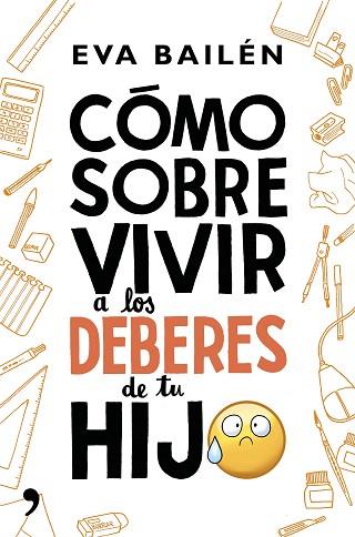CÓMO SOBREVIVIR A LOS DEBERES DE TU HIJO | 9788499985497 | EVA BAILÉN | Llibres Parcir | Librería Parcir | Librería online de Manresa | Comprar libros en catalán y castellano online