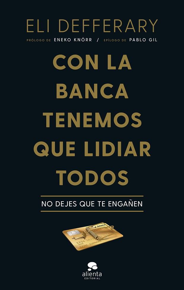 CON LA BANCA TENEMOS QUE LIDIAR TODOS | 9788413441948 | DEFFERARY, ELI | Llibres Parcir | Librería Parcir | Librería online de Manresa | Comprar libros en catalán y castellano online