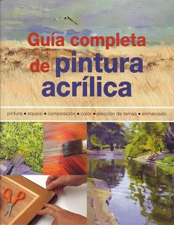 GUIA COMPLETA DE PINTURA ACRILICA | 9788495376978 | Llibres Parcir | Librería Parcir | Librería online de Manresa | Comprar libros en catalán y castellano online