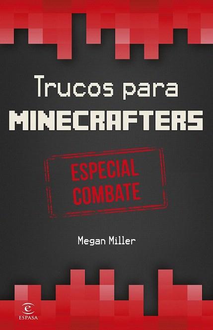 MINECRAFT.TRUCOS PARA MINECRAFTERS. ESPECIAL COMBATE | 9788467045093 | MEGAN MILLER | Llibres Parcir | Llibreria Parcir | Llibreria online de Manresa | Comprar llibres en català i castellà online