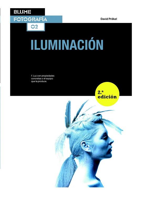 BLUME FOTOGRAFÍA. ILUMINACIÓN | 9788415317708 | PRÄKEL, DAVID | Llibres Parcir | Librería Parcir | Librería online de Manresa | Comprar libros en catalán y castellano online