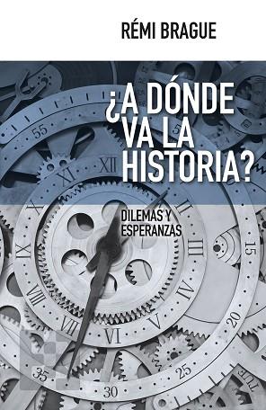 ¿A DÓNDE VA LA HISTORIA? | 9788490551288 | BRAGUE, RÉMI | Llibres Parcir | Librería Parcir | Librería online de Manresa | Comprar libros en catalán y castellano online