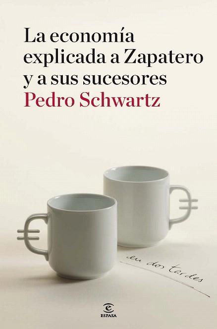 LA ECONOMIA EXPLICADA A ZAPATERO | 9788467036404 | SCHWARTZ PEDRO | Llibres Parcir | Llibreria Parcir | Llibreria online de Manresa | Comprar llibres en català i castellà online