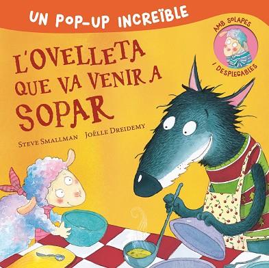 L'OVELLETA QUE VA VENIR A SOPAR (POP-UP) (L'OVELLETA QUE VA VENIR A SOPAR) | 9788448857233 | SMALLMAN, STEVE/DREIDEMY, JOËLLE | Llibres Parcir | Librería Parcir | Librería online de Manresa | Comprar libros en catalán y castellano online