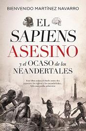 SAPIENS ASESINO Y EL OCASO DE LOS NEANDERTALES, EL (LEB) | 9788417954604 | MARTÍNEZ NAVARRO, BIENVENIDO | Llibres Parcir | Librería Parcir | Librería online de Manresa | Comprar libros en catalán y castellano online