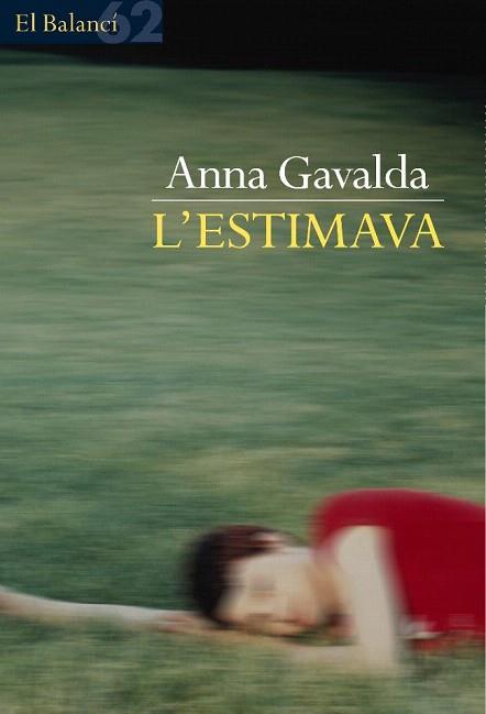 L'ESTIMAVA | 9788429752540 | GAVALDA ANNA | Llibres Parcir | Librería Parcir | Librería online de Manresa | Comprar libros en catalán y castellano online