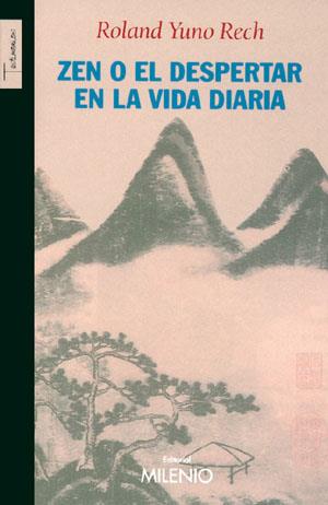 ZEN O EL DESPERTAR EN LA VIDA DIARIA | 9788497431279 | YUNO RECH ROLAND | Llibres Parcir | Librería Parcir | Librería online de Manresa | Comprar libros en catalán y castellano online