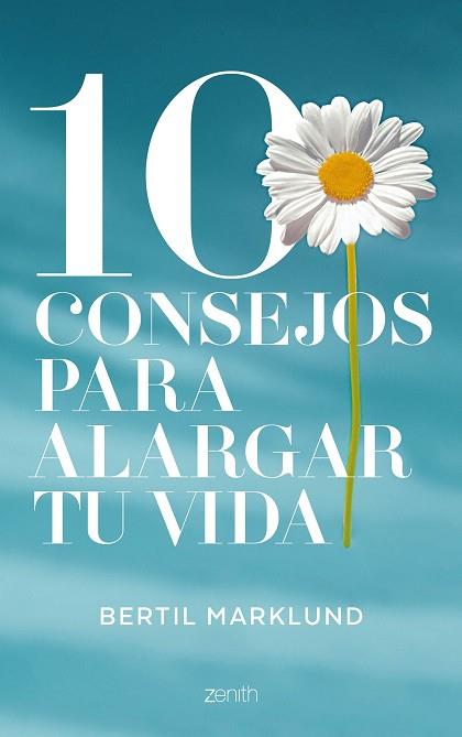 10 CONSEJOS PARA ALARGAR TU VIDA | 9788408168034 | BERTIL MARKLUND | Llibres Parcir | Librería Parcir | Librería online de Manresa | Comprar libros en catalán y castellano online