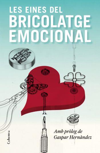 EINES DEL BRICOLATGE EMOCIONAL | 9788466413336 | HERNANDEZ GASPAR | Llibres Parcir | Librería Parcir | Librería online de Manresa | Comprar libros en catalán y castellano online