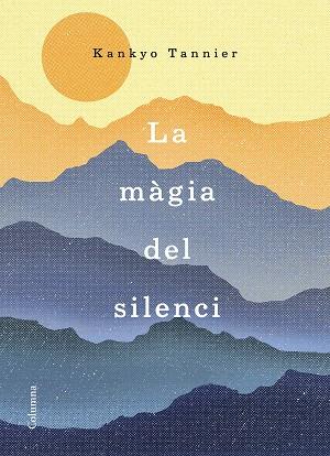 LA MàGIA DEL SILENCI | 9788466423168 | TANNIER, KANKYO | Llibres Parcir | Llibreria Parcir | Llibreria online de Manresa | Comprar llibres en català i castellà online