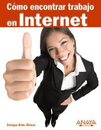 COMO ENCONTRAR TRABAJO EN INTERNET | 9788441528161 | BRITO A | Llibres Parcir | Llibreria Parcir | Llibreria online de Manresa | Comprar llibres en català i castellà online