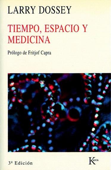 TIEMPO ESPACIO Y MEDICINA | 9788472452473 | LARRY DOSSEY | Llibres Parcir | Librería Parcir | Librería online de Manresa | Comprar libros en catalán y castellano online