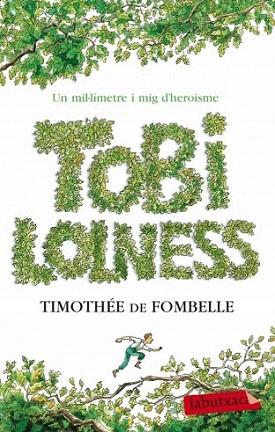 TOBI LOLNESS labutxaca | 9788499303567 | TIMOTHEE DE FOMBELLE | Llibres Parcir | Librería Parcir | Librería online de Manresa | Comprar libros en catalán y castellano online