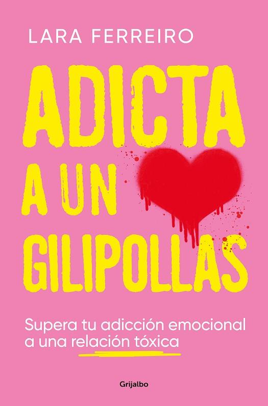 ADICTA A UN GILIPOLLAS | 9788425363559 | FERREIRO, LARA | Llibres Parcir | Librería Parcir | Librería online de Manresa | Comprar libros en catalán y castellano online