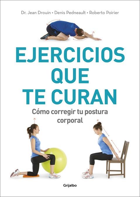 EJERCICIOS QUE TE CURAN | 9788416449910 | DROUIN, DR. JEAN/PEDNEAULT, DENIS/POIRIE | Llibres Parcir | Librería Parcir | Librería online de Manresa | Comprar libros en catalán y castellano online