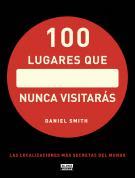 100 LUGARES QUE NUNCA VISITARÁS | 9788403512283 | DAN SMITH | Llibres Parcir | Librería Parcir | Librería online de Manresa | Comprar libros en catalán y castellano online