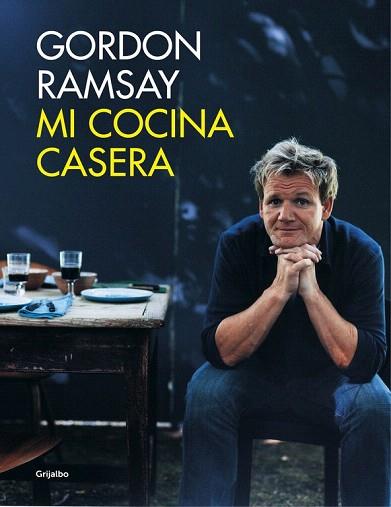 MI COCINA CASERA | 9788416220687 | RAMSAY,GORDON | Llibres Parcir | Librería Parcir | Librería online de Manresa | Comprar libros en catalán y castellano online