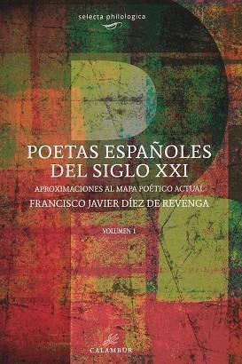 POETAS ESPAÑOLES DEL SIGLO XXI | 9788483593639 | DIEZ DE REVENGA, FCO JAVIER | Llibres Parcir | Librería Parcir | Librería online de Manresa | Comprar libros en catalán y castellano online