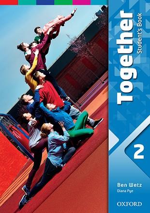 TOGETHER 2. STUDENT'S BOOK | 9780194515542 | WETZ, BEN / PYE, DIANA | Llibres Parcir | Librería Parcir | Librería online de Manresa | Comprar libros en catalán y castellano online