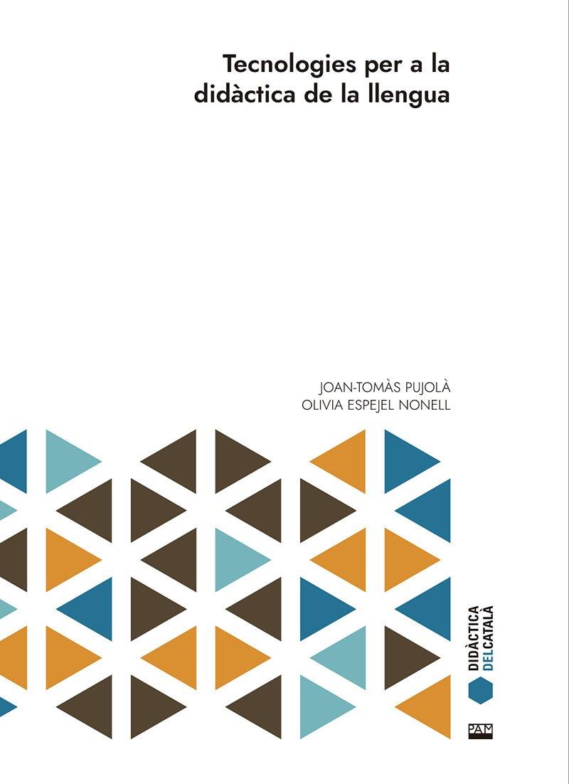 TECNOLOGIES PER A LA DIDÀCTICA DE LA LLENGUA | 9788491913801 | ESPEJEL NONELL, OLÍVIA / PUJOLÀ, JOAN-TOMÀS | Llibres Parcir | Llibreria Parcir | Llibreria online de Manresa | Comprar llibres en català i castellà online