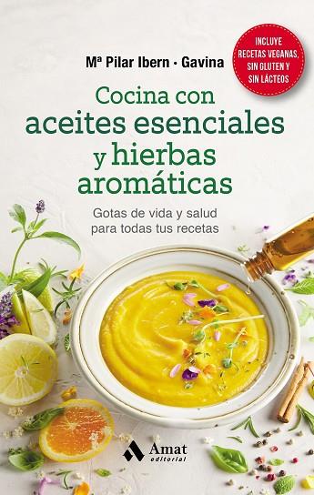 COCINA CON ACEITES ESENCIALES Y HIERBAS AROMÁTICAS | 9788418114823 | IBERN GARCIA · GAVINA, MARIA PILAR | Llibres Parcir | Llibreria Parcir | Llibreria online de Manresa | Comprar llibres en català i castellà online