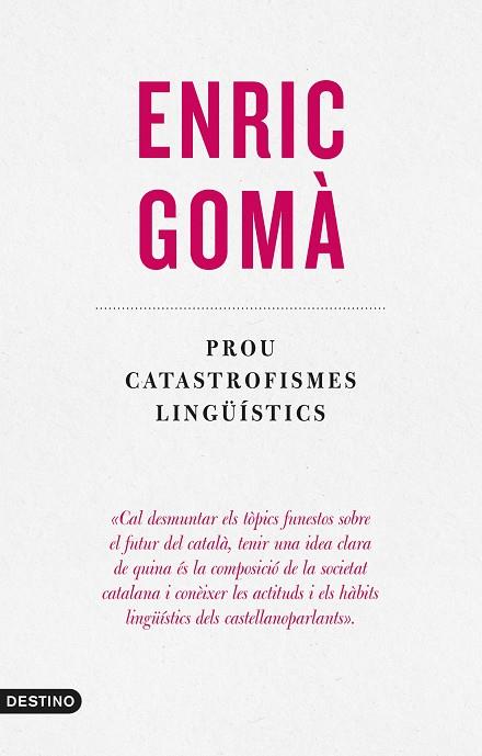 PROU CATASTROFISMES LINGÜÍSTICS | 9788497103312 | GOMÀ RIBAS, ENRIC | Llibres Parcir | Librería Parcir | Librería online de Manresa | Comprar libros en catalán y castellano online