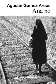 ANA NO | 9788494035357 | GÓMEZ ARCOS, AGUSTÍN | Llibres Parcir | Llibreria Parcir | Llibreria online de Manresa | Comprar llibres en català i castellà online